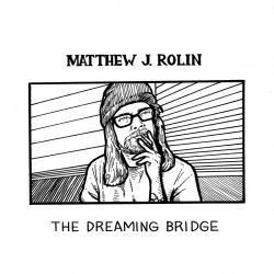 Matthew J. Rolin. The Dreaming Bridge. Black and white cartoon sketch of the artist. 